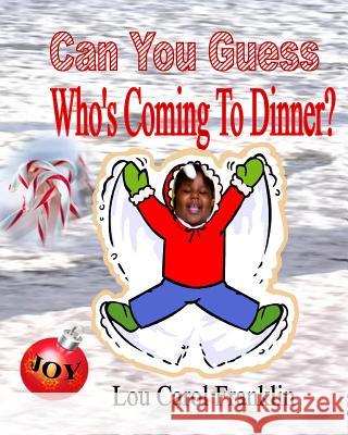 Can You Guess - Who's Coming To Dinner? Franklin, Lou Carol 9781503114913 Createspace - książka