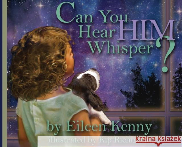 Can You Hear Him Whisper? Eileen Kenny Kip Richmond 9780578542973 In Eileen's Words - książka