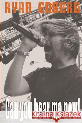 Can You Hear Me Now! Ryan Edberg Nathan Langert 9781475295733 Createspace - książka