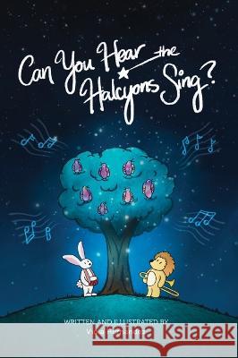 Can You Hear the Halcyons Sing?: An Illustrated Story in Verse Viola Hernandez Ashley Sudak 9781738788309 Fishy Design Studio - książka