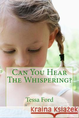 Can You Hear The Whispering? Ford, Tessa 9781530920310 Createspace Independent Publishing Platform - książka