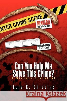 Can You Help Me Solve This Crime? Lois K Chicoine 9781436368940 Xlibris - książka