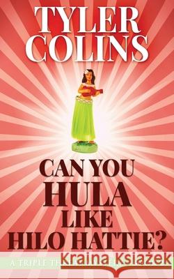 Can You Hula Like Hilo Hattie? Tyler Colins 9784867475812 Next Chapter - książka