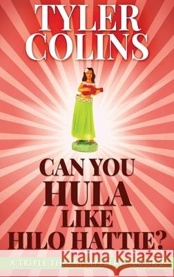 Can You Hula Like Hilo Hattie? Tyler Colins 9784867475829 Next Chapter - książka