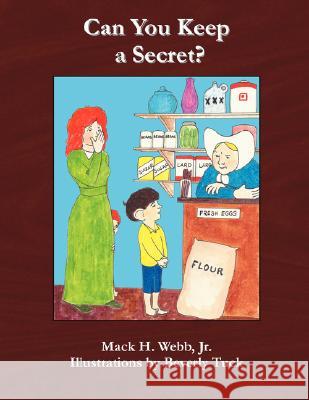 Can You Keep a Secret? Jr. Mack H. Webb Beverly Tuck 9780977957644 Pilinut Press, Inc. - książka