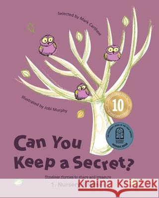 Can You Keep a Secret? 1: Nursery Rhymes Mark Carthew, Jobi Murphy 9780648446736 Leaping Lizards Press - książka