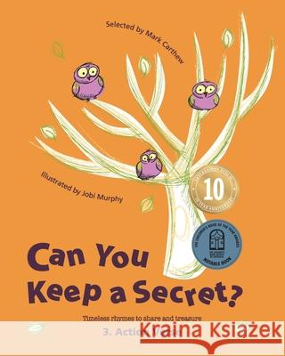 Can You Keep a Secret? 3: Action Verse Mark Carthew Jobi Murphy 9780648446774 Leaping Lizards Press - książka