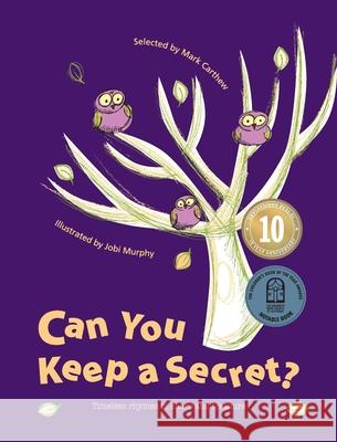 Can You Keep a Secret?: Timeless Rhymes to Share and Treasure Mark Carthew, Jobi Murphy 9780648446705 Leaping Lizards Press - książka