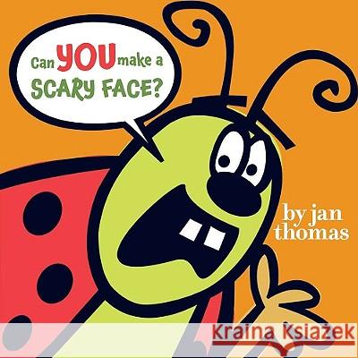 Can You Make a Scary Face? Jan Thomas Jan Thomas 9781416985815 Beach Lane Books - książka