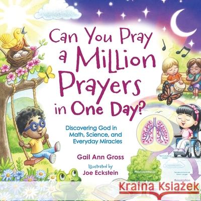 Can You Pray a Million Prayers in One Day?: Discovering God in Math, Science, and Everyday Miracles Joe Eckstein Gail Ann Gross 9781734554717 Gail Ann Gross - książka