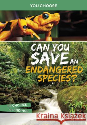 Can You Save an Endangered Species?: An Interactive Eco Adventure Eric Braun 9781496697066 Capstone Press - książka