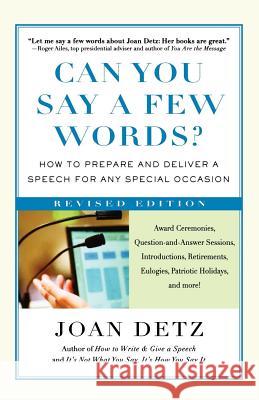 Can You Say a Few Words?: How to Prepare and Deliver a Speech for Any Special Occasion Joan Detz 9780312353520 St. Martin's Griffin - książka