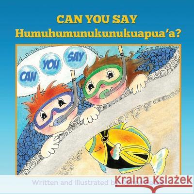 Can You Say Humuhumunukunukuapua'a Donna Peake Donna Peake Galvan Julian 9780988522725 Butterscotch Memoirs - książka
