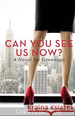 Can You See Us Now?: A Novel for Grownups Cheryl Benton 9780692054048 Three Tomatoes Publishing - książka