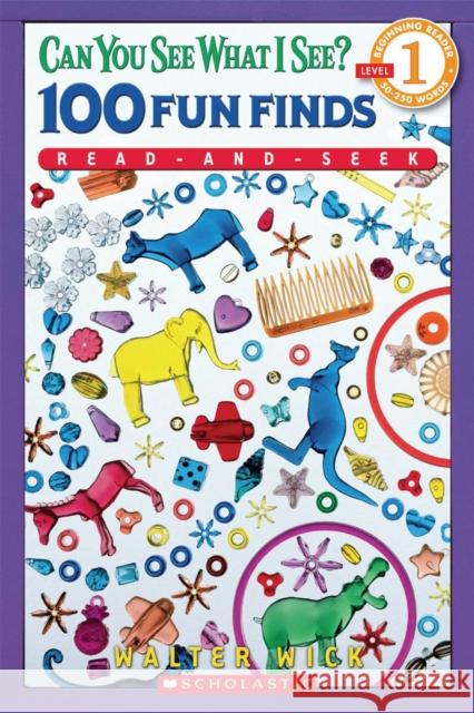 Can You See What I See? 100 Fun Finds Read-and-seek (Scholastic Reader, Level 1) Walter Wick 9780545078887 Cartwheel Books - książka