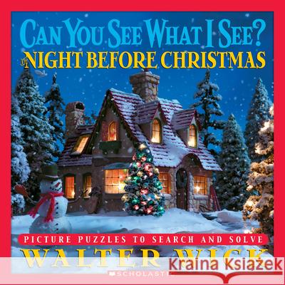 Can You See What I See? the Night Before Christmas: Picture Puzzles to Search and Solve Wick, Walter 9780439769273 Scholastic - książka