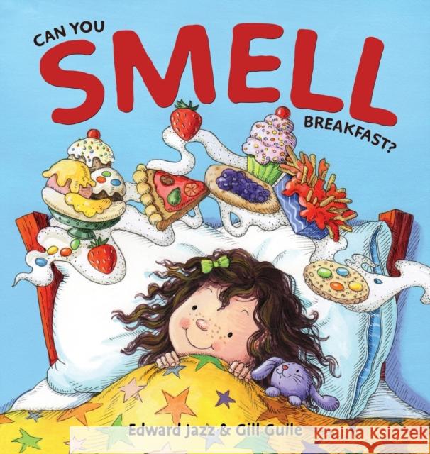 Can You Smell Breakfast?: A Five Senses Book For Kids Series (Kids Food Book, Smell Kids Book) Edward Jazz Gill Guile Troon Harrison 9781737325536 Kids Books Rule! - książka