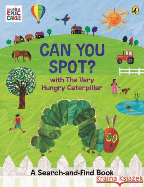 Can You Spot? with The Very Hungry Caterpillar: A Search-and-Find Book Eric Carle 9780241708019 Penguin Random House Children's UK - książka
