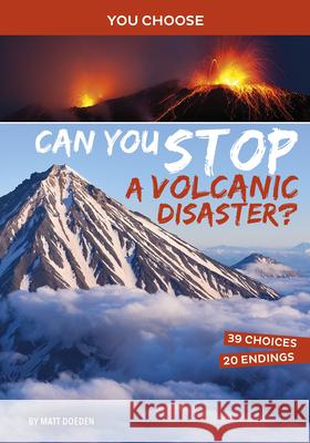 Can You Stop a Volcanic Disaster?: An Interactive Eco Adventure Matt Doeden 9781496697080 Capstone Press - książka