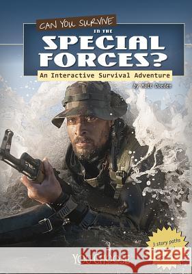 Can You Survive in the Special Forces?: An Interactive Survival Adventure Matt Doeden 9781429694803 Capstone Press - książka