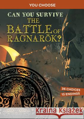 Can You Survive the Battle of Ragnarök?: An Interactive Mythological Adventure Berglund, Bruce 9781666337815 Capstone Press - książka