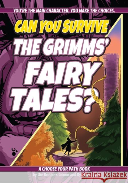 Can You Survive the Grimms' Fairy Tales?: A Choose Your Path Book Jacob Grimm Wilhelm Grimm Ryan Jacobson 9781960084033 Lake 7 Creative - książka