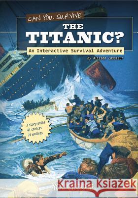 Can You Survive the Titanic? Allison Lassieur 9781429673518 Capstone Press - książka