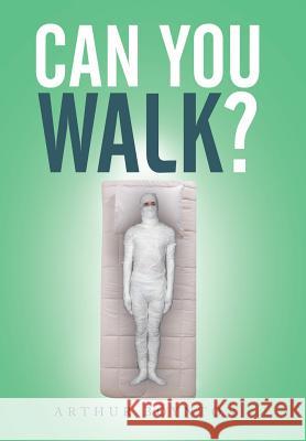 Can You Walk? Arthur Boynton 9781514462072 Xlibris Corporation - książka