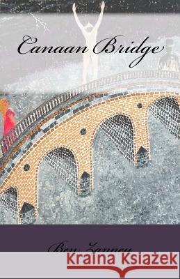 Canaan Bridge Ben Zanney 9781540580610 Createspace Independent Publishing Platform - książka