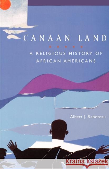Canaan Land: A Religious History of African Americans Raboteau, Albert J. 9780195145854 Oxford University Press - książka