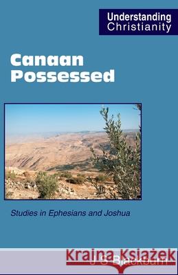 Canaan Possessed: Studies in Ephesians and Joshua John Stuart Blackburn Tom Tyson 9780951151549 Scripture Truth Publications - książka