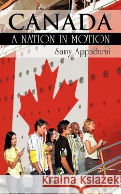 Canada: A Nation in Motion Appadurai, Samy 9781477274750 Authorhouse - książka