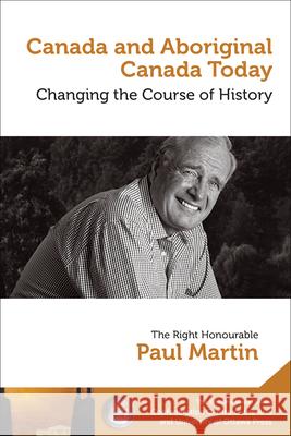 Canada and Aboriginal Canada Today - Le Canada Et Le Canada Autochtone Aujourd'hui: Changing the Course of History - Changer Le Cours de l'Histoire Martin, Paul 9780776622538 University of Ottawa Press - książka