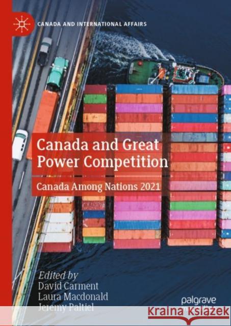 Canada and Great Power Competition: Canada Among Nations 2021  9783031043673 Springer International Publishing AG - książka