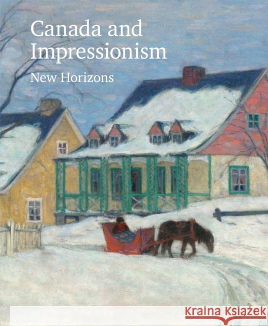 Canada and Impressionism: New Horizons Atanassova, Katerina 9783897905474 Arnoldsche Verlagsanstalt GmbH - książka