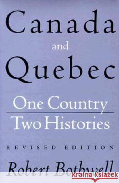 Canada and Quebec: One Country, Two Histories Bothwell, Robert 9780774806534 UBC Press - książka