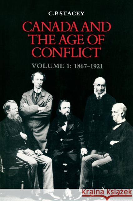 Canada and the Age of Conflict: Volume 1: 1867-1921 Stacey, C. P. 9780802065605 University of Toronto Press - książka