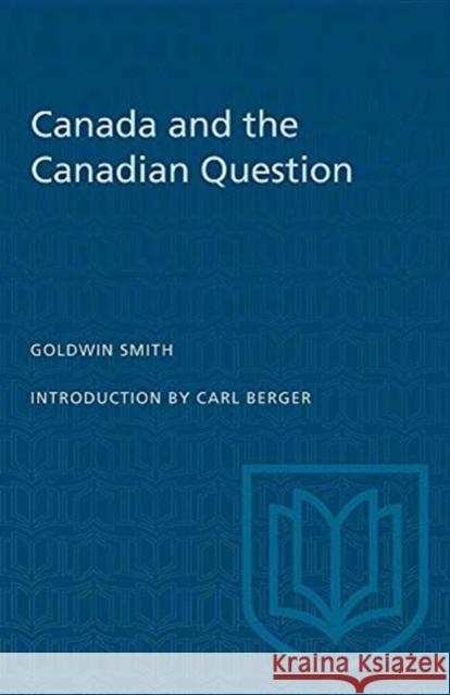 CANADA AND THE CANADIAN QUESTION  9780802061249 TORONTO UNIVERSITY PRESS - książka