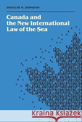 Canada and the New International Law of the Sea Douglas M. Johnston 9780802073013 University of Toronto Press, Scholarly Publis - książka