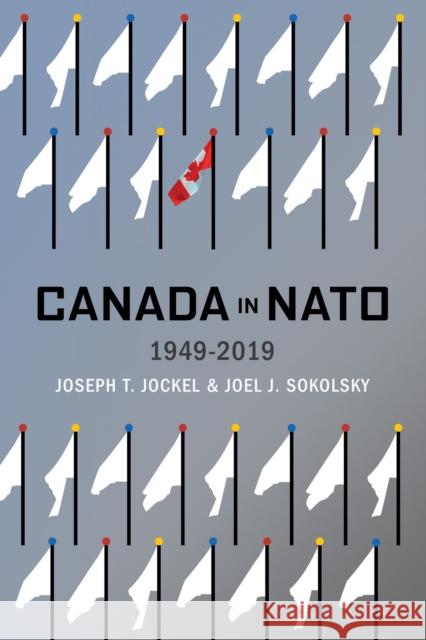 Canada in Nato, 1949-2019: Volume 5 Jockel, Joseph T. 9780228008415 McGill-Queen's University Press - książka