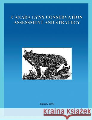 Canada Lynx Conservation Assessment and Strategy U S Fish & Wildlife Service 9781484808849 Createspace - książka