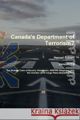Canada's Department of Terrorism? Hamad Subani 9781304442499 Lulu.com - książka