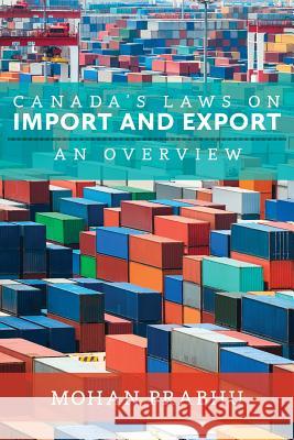 Canada's Laws on Import and Export: An Overview Mohan Prabhu 9781552213612 Irwin Law - książka