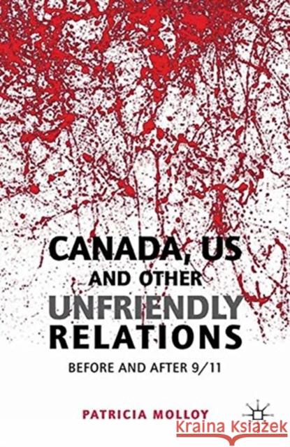 Canada/US and Other Unfriendly Relations: Before and After 9/11 Patricia Molloy P. Molloy 9781349438181 Palgrave MacMillan - książka