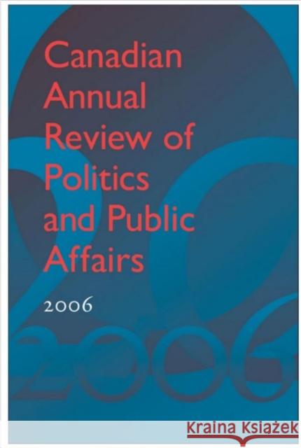 Canadian Annual Review of Politics and Public Affairs 2006 David Mutimer 9781442645691 University of Toronto Press - książka
