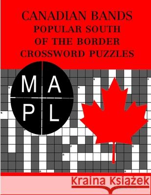 Canadian Bands Popular South of the Border Crossword Puzzles Aaron Joy 9781365923142 Lulu.com - książka