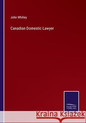 Canadian Domestic Lawyer John Whitley 9783752582024 Salzwasser-Verlag - książka