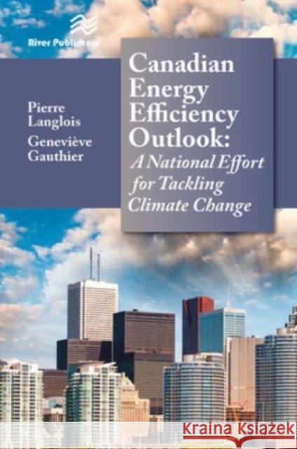 Canadian Energy Efficiency Outlook Pierre Langlois, Genevieve Gauthier 9788770229470 CRC Press - książka