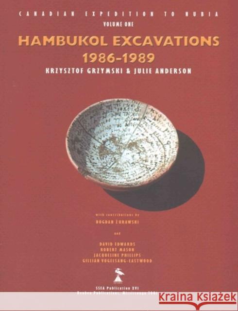 Canadian Expedition to Nubia I: Hambukol Excavations 1986-1989 K. Grzymski 9780920168165 Society for the Study of Egyptian Antiquities - książka