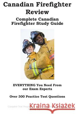 Canadian Firefighter Review! Complete Canadian Firefighter Study Guide and Practice Test Questions Complete Test Preparation Inc   9781772450453 Complete Test Preparation Inc. - książka